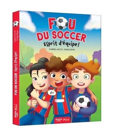 Fou du soccer T02 - Esprit d'équipe !