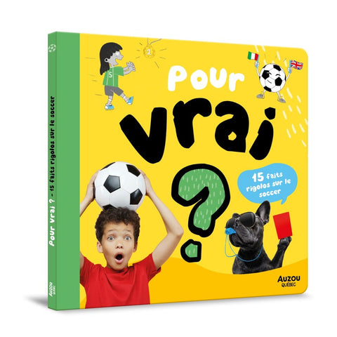 Pour vrai ? - 15 faits rigolos sur le soccer