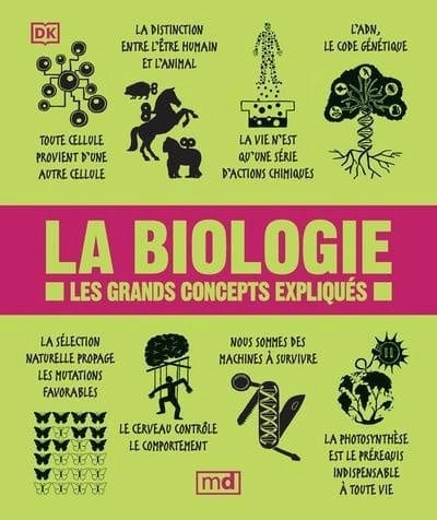 La biologie: les grands concepts expliqués