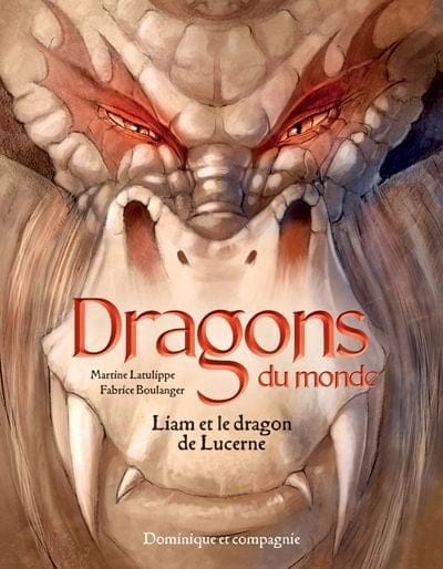 Dragons du monde - Liam et le dragon de Lucerne