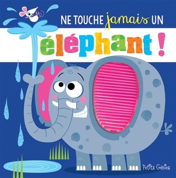 Ne touche jamais un éléphant !