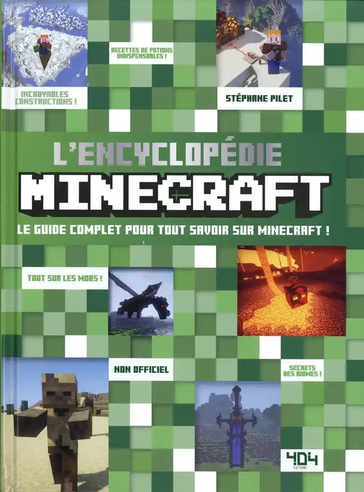 L'Encyclopédie Minecraft - Le guide complet pour tout savoir sur Minecraft !