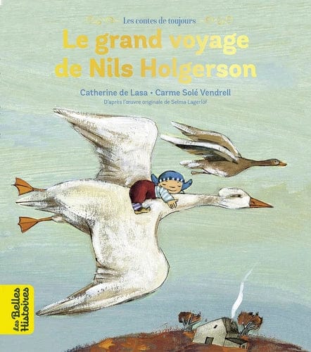 Les belles histoires - Le grand voyage de Nils Holgersson