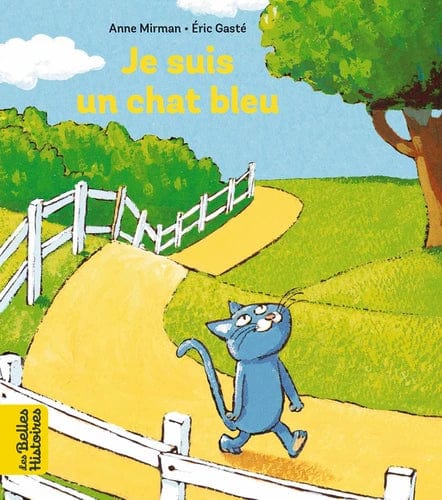 Les belles histoires - Je suis un chat bleu