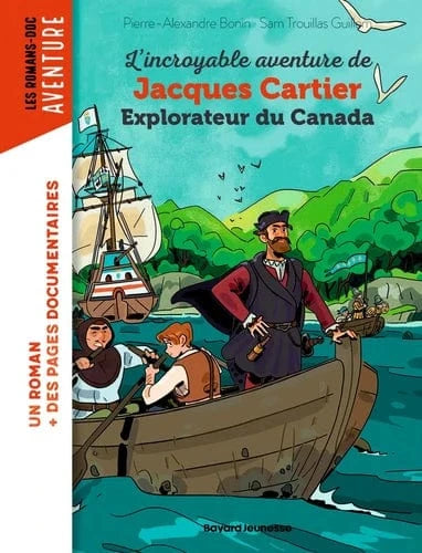 L'incroyable aventure de Jacques Cartier, explorateur du Canada