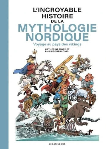 L'incroyable histoire de la mythologie nordique - Voyage au pays des vikings