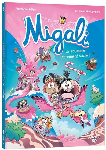 Migali T06 - Un royaume carrément sucré !