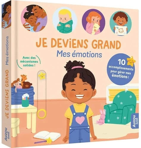 Je deviens grand : Mes émotions - 10 accomplissements pour gérer mes émotions