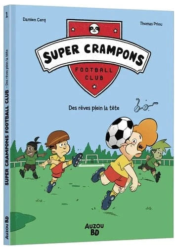 Super Crampons Football Club T01 - Des rêves plein la tête