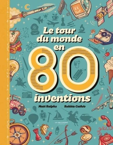 Le tour du monde en 80 inventions
