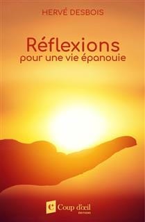 Réflexions pour une vie épanouie