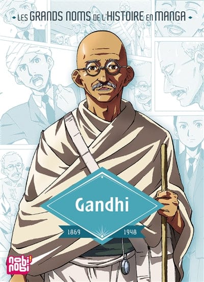 Les grands noms de l'Histoire en Manga - Gandhi - 1869-1948