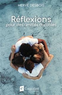Réflexions pour des amitiés durables