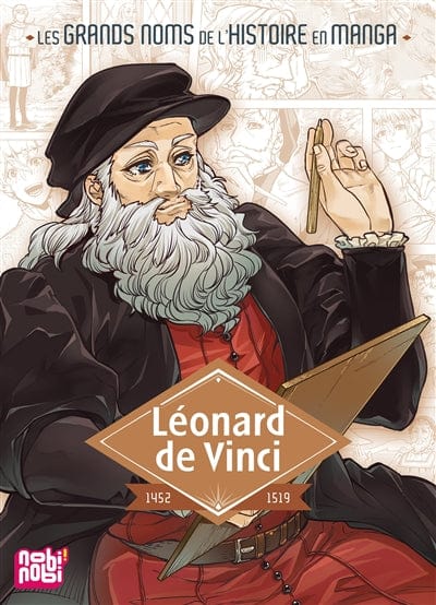 Les grands noms de l'Histoire en Manga - Léonard de Vinci - 1452-1519