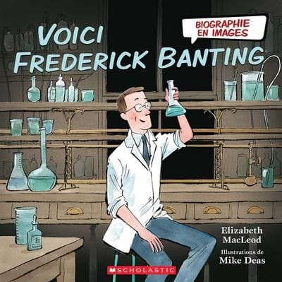 Biographie en images - Voici Frederick Banting