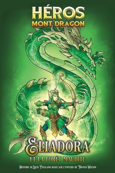 Héros du Mont Dragon T02 - Eliadora et la Forêt Maudite
