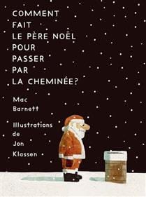 Comment fait le Père Noël pour passer par la cheminée
