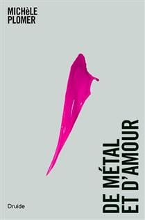 De métal et d'amour