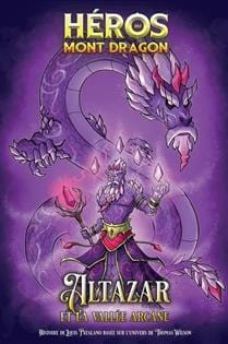 Héros du Mont Dragon T06 - Altazar et la Vallée Arcane