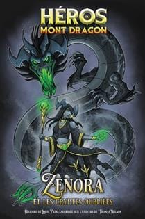 Héros du Mont Dragon T07 - Zenora et les Cryptes Oubliées
