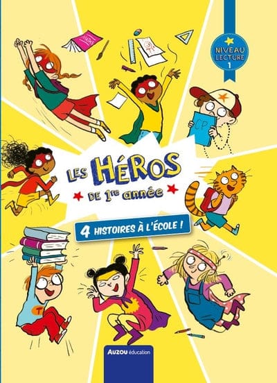 Les Héros de 1re année - 4 histoires à l'école ! - niveau 1