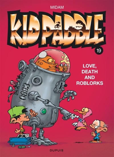 Kid Paddle T19 - Love, death and RoBlorks