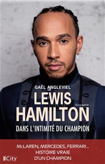 Lewis Hamilton : dans l'intimité du champion