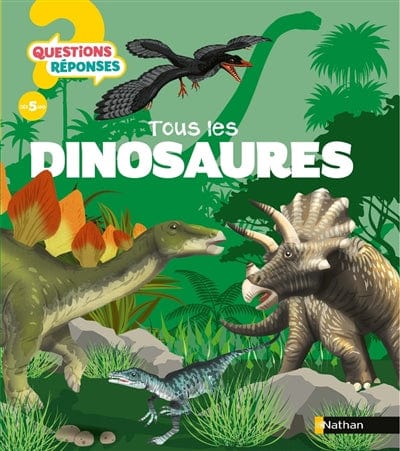 Questions ? Réponses ! - Tous les dinosaures