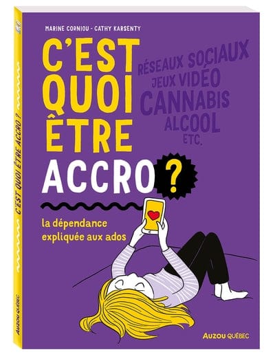 C'est quoi être accro ? : La dépendance expliquée aux ados