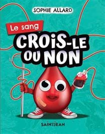 Crois-le ou non : le sang