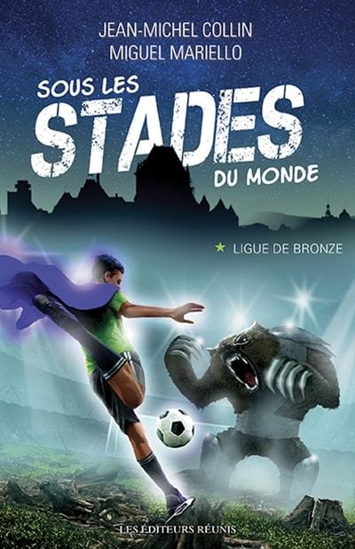 Sous les stades du monde T01 - Ligue de bronze