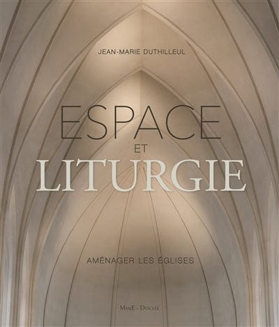 Espace et liturgie : aménager les églises