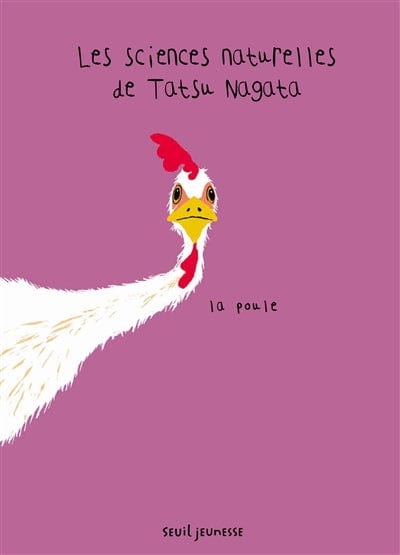 Les sciences naturelles de Tatsu Nagata - La poule