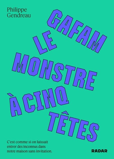 GAFAM, le monstre à cinq têtes : c'est comme si on laissait entrer des inconnus dans notre maison sans invitation