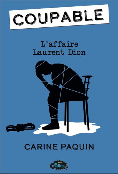 Coupable T04 - L'affaire Laurent Dion
