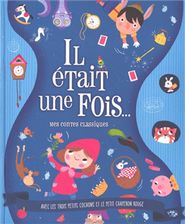Il était une fois... Mes contes classiques