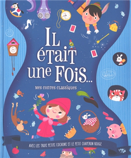 Il était une fois... Mes contes classiques