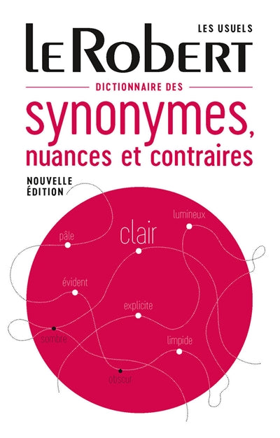 Le Robert dictionnaires des synonymes, nuances et contraires