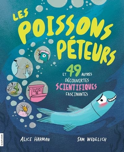 Les poissons péteurs : et 49 autres découvertes scientifiques fascinantes