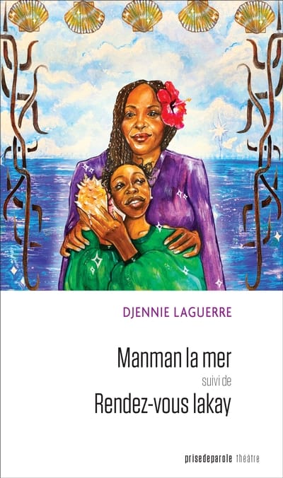 Manman la mer : suivi de, Rendez-vous lakay
