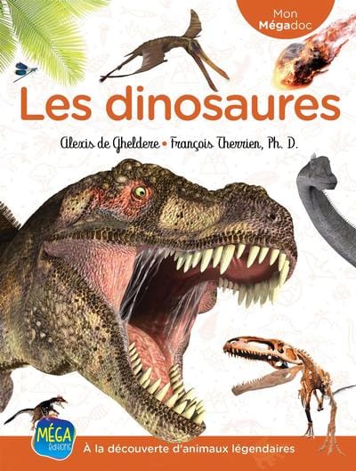 Les dinosaures: à la découverte d'animaux légendaires