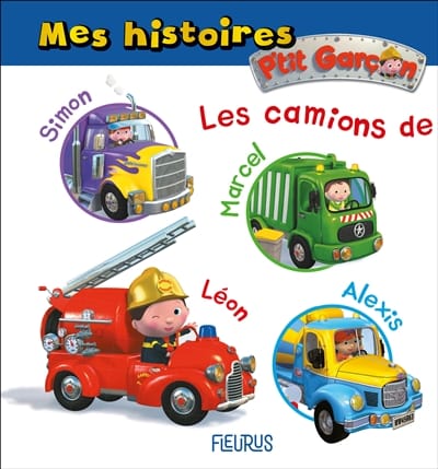 mes histoires P'tit garçon : les camions de Simon,Marcel, Léon et Alexis
