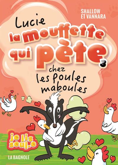 Lucie la mouffette qui pète T03 - chez les poules maboules