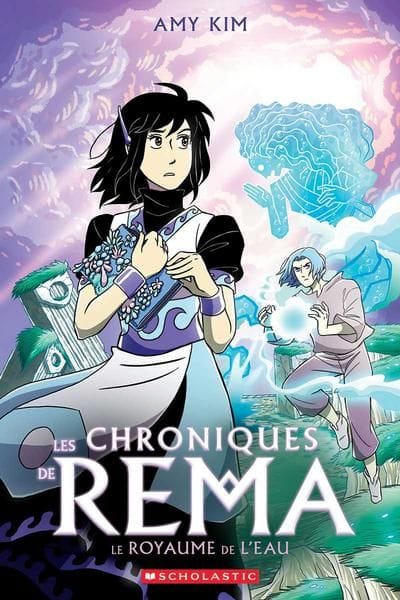 Les chroniques de REMA T02 - Le royaume de l'eau