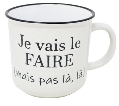 Tasse - Je vais le faire ( mais pas là, là )