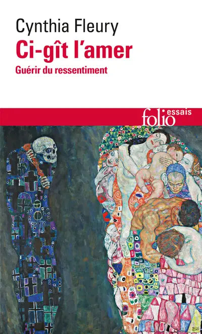 Ci-gît l'amer - Guérir du ressentiment