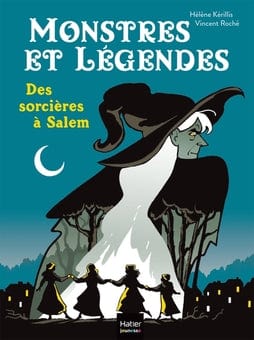 Monstres et légendes T05 - Des sorcières à Salem