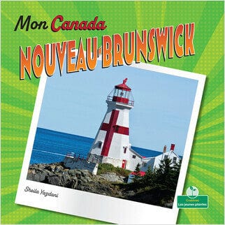 Mon Canada - Nouveau-Brunswick