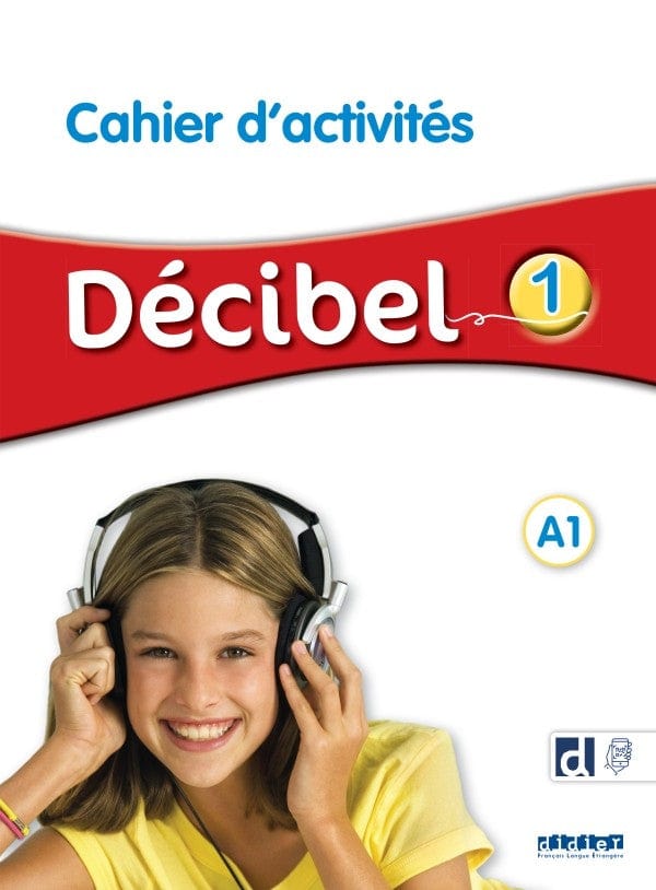 Décibel 1 : A1 - Cahier d'activités + didierfle.app