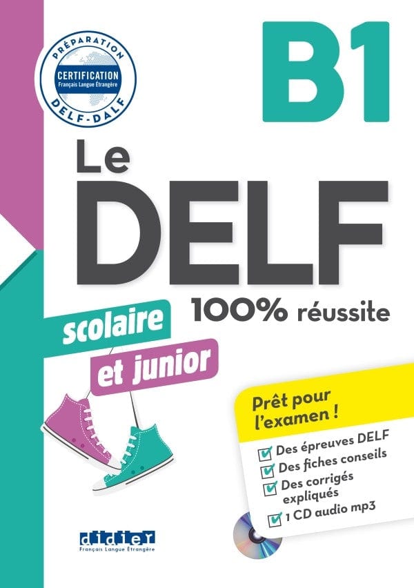 100% réussite: Le DELF scolaire et junior - B1